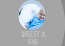 Greet A Kid